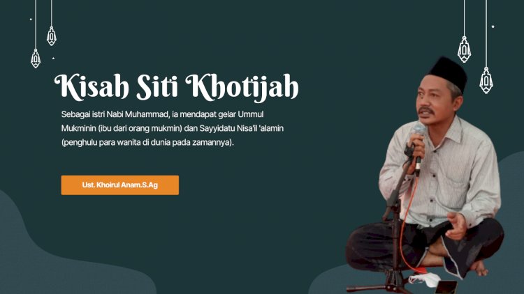 Siti Khadijah,istri  yang dinantikan di Surga oleh Nabi Muhammad SAW